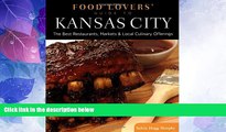 Big Deals  Food Lovers  Guide toÂ® Kansas City: The Best Restaurants, Markets   Local Culinary