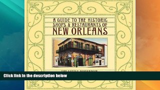 Big Deals  A Guide to the Historic Shops   Restaurants of New Orleans  Full Read Most Wanted