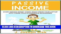 [New] Ebook Passive Income: Start Making Money Today Right from Your Laptop with These Four