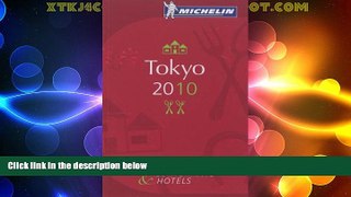 Big Deals  Michelin Guide Tokyo 2010: Hotels   Restaurants (Michelin Guide/Michelin)  Full Read