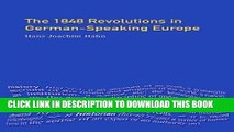 Best Seller The 1848 Revolutions in German-Speaking Europe (Themes In Modern German History) Free