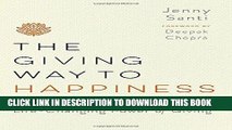 [New] Ebook The Giving Way to Happiness: Stories and Science Behind the Life-Changing Power of