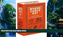 Books to Read  Where Chefs Eat: A Guide to Chefs  Favorite Restaurants (Brand New Edition) by Joe