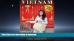 READ THE NEW BOOK Vietnam: 100 Unusual Travel Tips and a Guide to Living and Working There PREMIUM