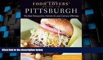Big Deals  Food Lovers  Guide toÂ® Pittsburgh: The Best Restaurants, Markets   Local Culinary