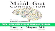 Ebook The Mind-Gut Connection: How the Hidden Conversation within Our Bodies Impacts Our Mood, Our