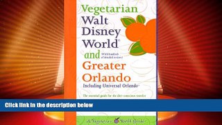 Big Deals  Vegetarian Walt Disney World and Greater Orlando (Vegetarian World Guides)  Full Read