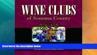 Big Deals  Wine Clubs of Sonoma County: A Guide to the Pleasures and Perks of Belonging  Full Read