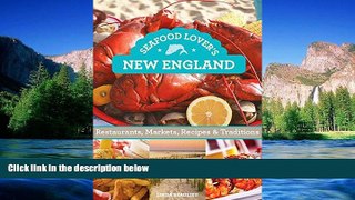 READ FULL  Seafood Lover s New England: Restaurants, Markets, Recipes   Traditions  READ Ebook