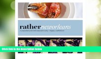 Big Deals  Rather New Orleans: eat.shop explore > discover local gems  Full Read Most Wanted