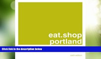 Big Deals  eat.shop portland: A Curated Guide of Inspired and Unique Locally Owned Eating and