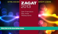 Big Deals  2013 San Francisco Bay Area Restaurants (Zagat Survey: San Francisco Bay Area