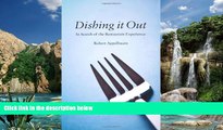 Big Deals  Dishing It Out: In Search of the Restaurant Experience  Full Ebooks Most Wanted