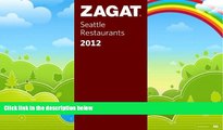 Big Deals  2012 Seattle Restaurants (ZAGAT Restaurant Guides)  Full Ebooks Best Seller