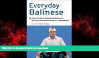 PDF ONLINE Everyday Balinese: Your Guide to Speaking Balinese Quickly and Effortlessly in a Few