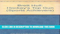 Best Seller Brett Hull: Hockey s Top Gun (Lerner Sports Achievers) Free Read