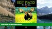 Books to Read  Alaska Best Places (Best Places Alaska)  Best Seller Books Most Wanted