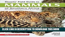 Ebook Stuarts  Field Guide to Mammals of Southern Africa: Including Angola, Zambia   Malawi Free