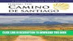 [FREE] EBOOK A Village to Village Guide to Hiking the Camino De Santiago: Camino Frances : St Jean