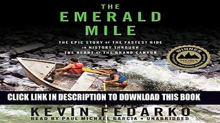 [FREE] EBOOK The Emerald Mile: The Epic Story of the Fastest Ride in History through the Heart of