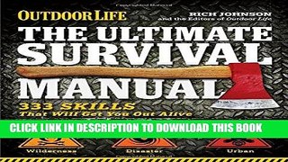 [READ] EBOOK The Ultimate Survival Manual (Outdoor Life): 333 Skills that Will Get You Out Alive