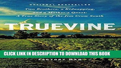 Ebook Truevine: Two Brothers, a Kidnapping, and a Mother s Quest: A True Story of the Jim Crow