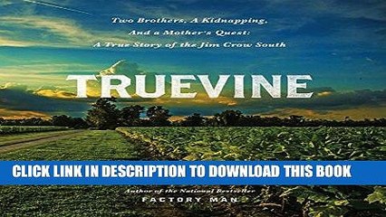 Ebook Truevine: Two Brothers, a Kidnapping, and a Mother s Quest: A True Story of the Jim Crow