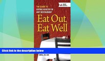 Big Deals  Eat Out, Eat Well : The Guide to Eating Healthy in Any Restaurant (Paperback)--by Hope