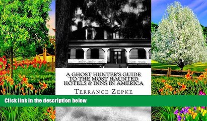 Must Have PDF  A Ghost Hunter s Guide to the Most Haunted Hotels   Inns in America (Volume 3)