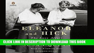 Best Seller Eleanor and Hick: The Love Affair That Shaped a First Lady Free Read