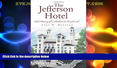 Big Deals  Jefferson Hotel, The:: The History of a Richmond Landmark (Landmarks)  Full Read Most