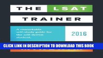 Ebook The LSAT Trainer: A remarkable self-study guide for the self-driven student Free Read