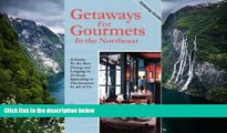 Big Deals  Getaways for Gourmets in the Northeast (Getaway Guides)  Full Read Best Seller