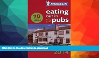 FAVORITE BOOK  Michelin Eating Out in Pubs 2014: Great Britain   Ireland Good Food in Informal