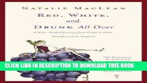 [PDF] Red, White, and Drunk All Over: A Wine Soaked Journey From Grape to Glass Full Collection