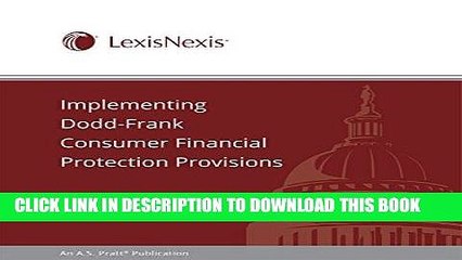 [New] Ebook Implementing Dodd-Frank Consumer Financial Protection Provisions Free Read