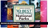 Full [PDF]  The 10 Best of Everything National Parks: 800 Top Picks From Parks Coast to Coast