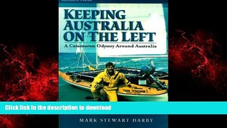 READ THE NEW BOOK Keeping Australia on the Left: A Catamaran Odyssey Around Australia READ PDF