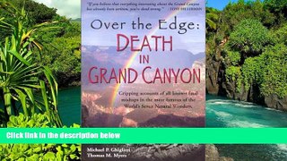 READ FULL  Over the Edge:  Death in Grand Canyon  READ Ebook Online Audiobook