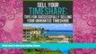 Books to Read  Sell Your Timeshare: Tips For Successfully Selling Your Unwanted Timeshare  Full