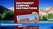 Must Have  Southwest Camping Destinations: RV and Car Camping Destinations in Arizona, New Mexico,