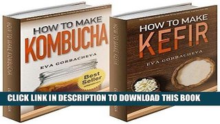 [PDF] Probiotic Beverages: BOX SET - How To Make Kombucha   How To Make Kefir Bundle (BONUS
