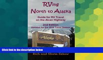 Full [PDF]  RVing North to Alaska: Guide for RV Travel on the Alcan Highway  Premium PDF Online
