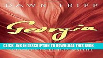 [BOOK] PDF Georgia: A Novel of Georgia O Keeffe Collection BEST SELLER