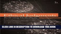 [New] PDF Ethical Judgments: Re-Writing Medical Law Free Read
