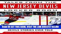 [EBOOK] DOWNLOAD Tales from the New Jersey Devils Locker Room: A Collection of the Greatest Devils