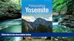 Big Deals  Photographing Yosemite Digital Field Guide  Full Read Most Wanted