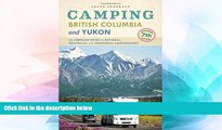 Full [PDF]  Camping British Columbia and Yukon: The Complete Guide to National, Provincial, and