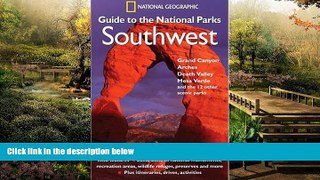 READ FULL  National Geographic Guide to the National Parks: Southwest  READ Ebook Full Ebook