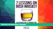 FAVORITE BOOK  7 Lessons On Irish Whiskey: An Introduction to Drinking and Enjoying the Whiskeys